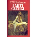 T.W. Rolleston - I miti Celtici